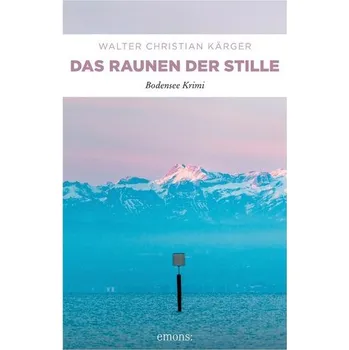 Das Raunen der Stille - Kärger, Walter Christian