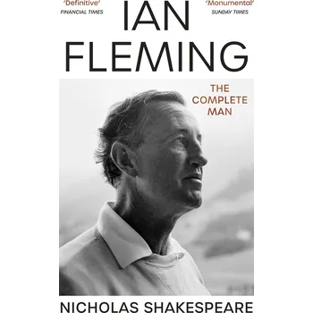 Ian Fleming: The Complete Man