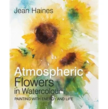 Umění Jean Haines' Atmospheric Flowers in Watercolour - Haines, Jean
