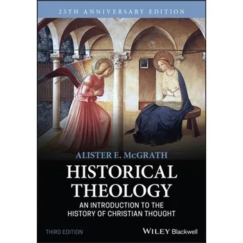Kniha Historical Theology - An Introduction to the History of Christian Thought - Alister McGrath
