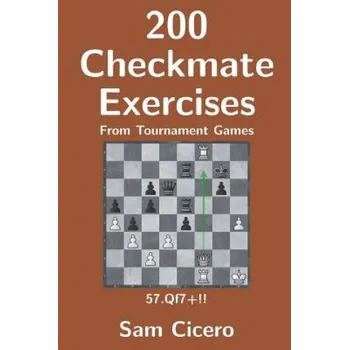 Cizojazyčná kniha 200 Checkmate Exercises From Tournament Games – Sam Cicero (EN)