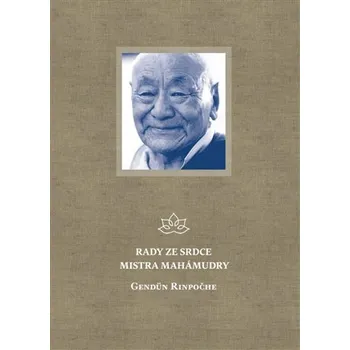 Rady ze srdce mistra mahámudry