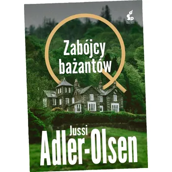 Zabójcy bażantów. Departament Q Jussi Adler-Olsen