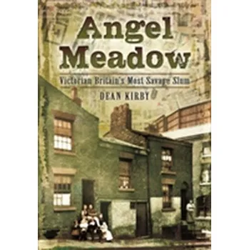 Angel Meadow - Kirby, Dean