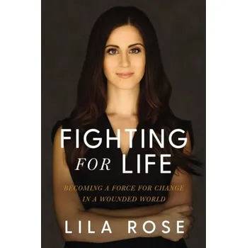 Literární biografie Fighting for Life - Rose, Lila [EN] (2022, Taschenbuch, Thomas Nelson Publishers)