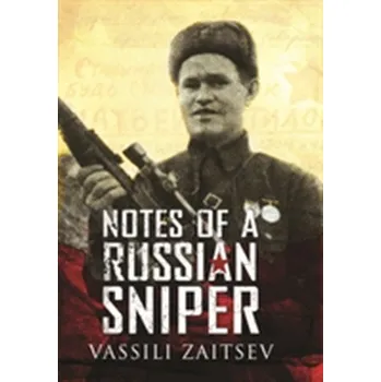 Notes of a Russian Sniper - Zaitsev, Vassili