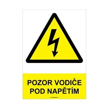 POZOR VODIČE POD NAPĚTÍM - bezpečnostní tabulka, samolepka A4