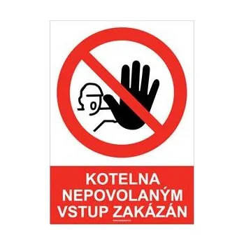 KOTELNA, NEPOVOLANÝM VSTUP ZAKÁZÁN - bezpečnostní tabulka, plast A4, 0,5 mm