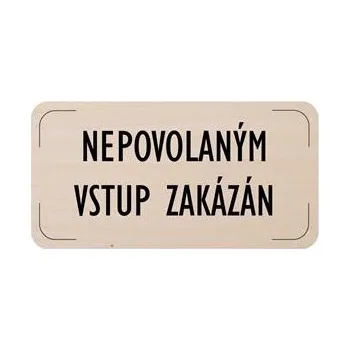 Cedulka na dveře - Nepovolaným vstup zakázán, dřevěná tabulka, 160 x 80 mm