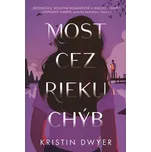 Most cez rieku chýb - Kristin Dwyer - e-kniha
