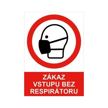 Zákaz vstupu bez respirátoru - bezpečnostní tabulka, 2 mm plast A4