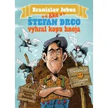 Ako Štefan Drco vyhral kopu hnoja - Branislav Jobus - e-kniha