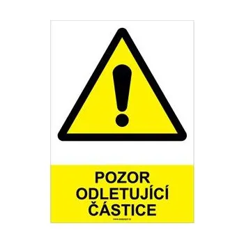 POZOR ODLETUJÍCÍ ČÁSTICE - bezpečnostní tabulka, samolepka A4