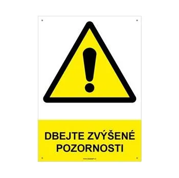 DBEJTE ZVÝŠENÉ POZORNOSTI - bezpečnostní tabulka s dírkami, plast A4, 2 mm