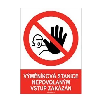 VÝMĚNÍKOVÁ STANICE NEPOVOLANÝM VSTUP ZAKÁZÁN - bezpečnostní tabulka, samolepka A4