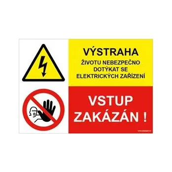VÝSTRAHA - ŽIVOTU NEBEZPEČNO DOTÝKAT SE ELEKTRICKÝCH ZAŘÍZENÍ - VSTUP ZAKÁZÁN, KOMBINACE, plast 1 mm, A4