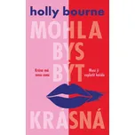 Mohla bys být krásná - Holly Bourne - e-kniha