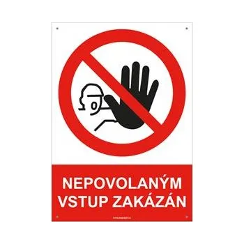 NEPOVOLANÝM VSTUP ZAKÁZÁN - bezpečnostní tabulka s dírkami, plast A4, 2 mm