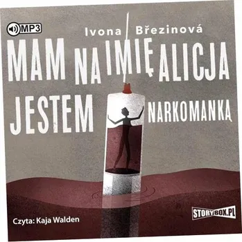 CD MP3 Mam na imię Alicja. Jestem narkomanką Ivona Březinová