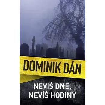 Kniha Nevíš dne, ani hodiny - Dominik Dán - e-kniha