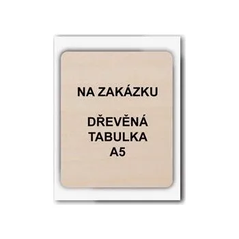 Cedulka na zakázku, dřevěná tabulka, formát A5 mm