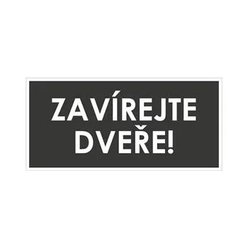 ZAVÍREJTE DVEŘE!, šedá, plast 2 mm 190x90 mm