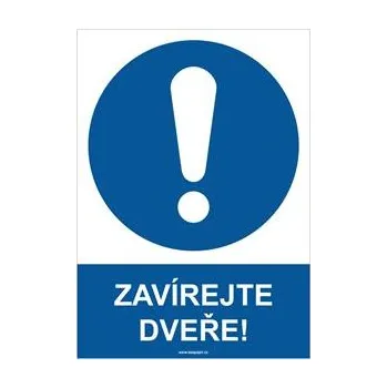ZAVÍREJTE DVEŘE! - bezpečnostní tabulka, plast A4, 2 mm