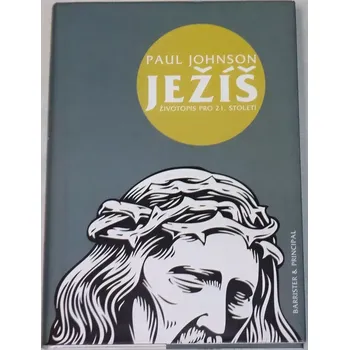 Literární biografie Johnson Paul - Ježíš: Životopis pro 21. století