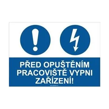 PŘED OPUŠTĚNÍM PRACOVIŠTĚ VYPNI ZAŘÍZENÍ - bezpečnostní tabulka s dírkami, plast A4, 2 mm