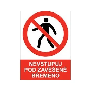 NEVSTUPUJ POD ZAVĚŠENÉ BŘEMENO - bezpečnostní tabulka, plast A5, 2 mm