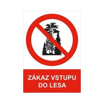 ZÁKAZ VSTUPU DO LESA - bezpečnostní tabulka, samolepka A4