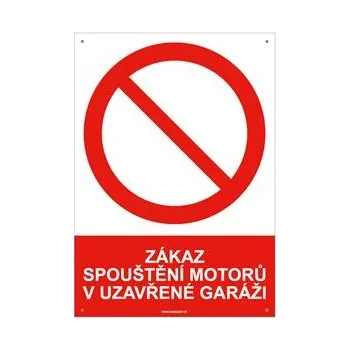 ZÁKAZ SPOUŠTĚNÍ MOTORŮ V UZAVŘENÉ GARÁŽI - bezpečnostní tabulka s dírkami, plast A4, 2 mm