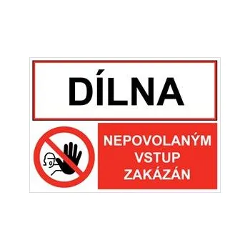 DÍLNA - NEPOVOLANÝM VSTUP ZAKÁZÁN, KOMBINACE, plast 2 mm, A5