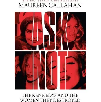 Ask Not - Maureen Callahan
