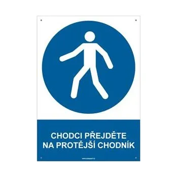 CHODCI PŘEJDĚTE NA PROTĚJŠÍ CHODNÍK - bezpečnostní tabulka s dírkami, plast A4, 2 mm