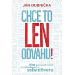 Chce to len odvahu! - Ján Dubnička - e-kniha