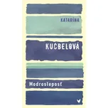 Modrosleposť - Katarína Kucbelová - e-kniha