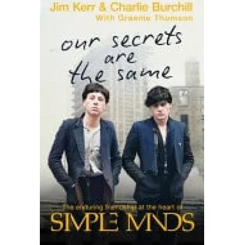 Cizí jazyk Our Secrets Are The Same - Burchill, Charlie a Thomson, Graeme a Kerr, Jim