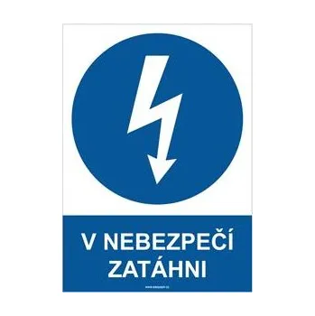 V NEBEZPEČÍ ZATÁHNI - bezpečnostní tabulka, plast A4, 2 mm