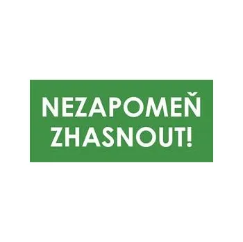 NEZAPOMEŇ ZHASNOUT!, zelená, plast 2 mm 190x90 mm