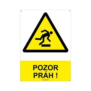 POZOR PRÁH! - bezpečnostní tabulka s dírkami, plast A4, 2 mm