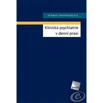 Kniha Klinická psychiatrie v denní praxi [E-kniha] - Jiří Raboch