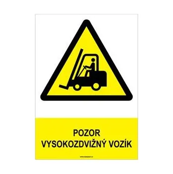 POZOR VYSOKOZDVIŽNÝ VOZÍK - bezpečnostní tabulka, plast A4, 2 mm