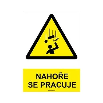 NAHOŘE SE PRACUJE - bezpečnostní tabulka, plast A4, 0,5 mm