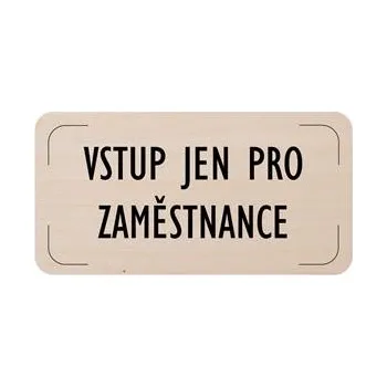 Cedulka na dveře - Vstup jen pro zaměstnance, dřevěná tabulka, 160 x 80 mm