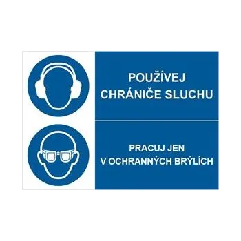 POUŽÍVEJ CHRÁNIČE SLUCHU - PRACUJ JEN V OCHRANNÝCH BRÝLÍCH, KOMBINACE, plast 2 mm, A5
