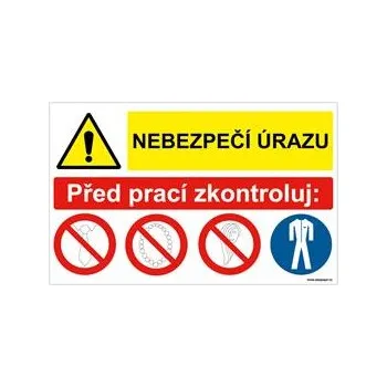 Značení NEBEZPEČÍ ÚRAZU - PŘED PRACÍ ZKONTROLUJ, KOMBINACE, Samolepka 95x60 mm