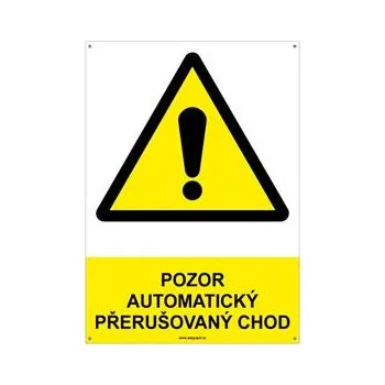 POZOR AUTOMATICKÝ PŘERUŠOVANÝ CHOD - bezpečnostní tabulka s dírkami, plast A4, 2 mm