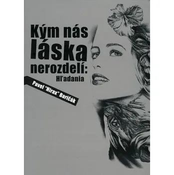 Kniha Kým nás láska nerozdelí: Hľadania - Pavel Hirax Baričák - e-kniha