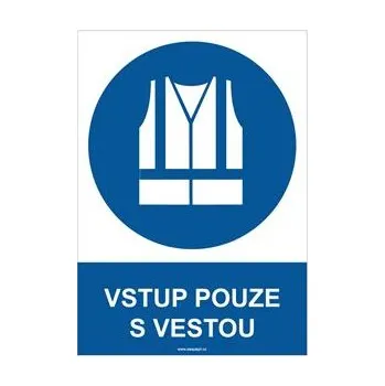 VSTUP POUZE S VESTOU - bezpečnostní tabulka, plast A4, 0,5 mm